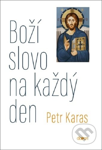 Kniha: Boží slovo na každý den (Petr Karas). Doron, 2023 Kniha: Boží slovo na každý den (Petr Karas). Doron, 2023