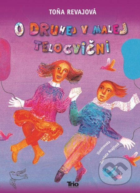 Kniha: O druhej v malej telocvični (Toňa Revajová). Trio Publishing, 2023 Kniha: O druhej v malej telocvični (Toňa Revajová). Trio Publishing, 2023