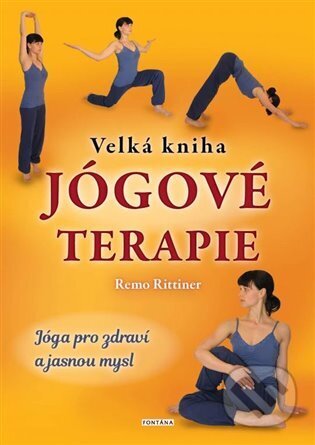 Velká kniha jógové terapie - Remo Rittiner, Fontána, 2023
