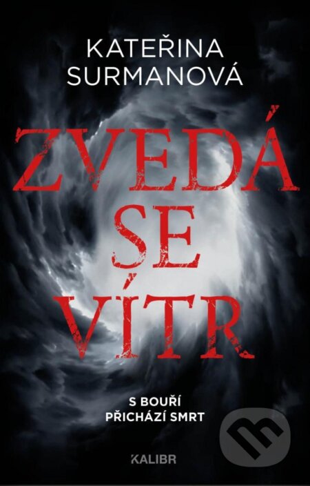 Kniha: Zvedá se vítr (Kateřina Surmanová). Kalibr, 2023 Kniha: Zvedá se vítr (Kateřina Surmanová). Kalibr, 2023