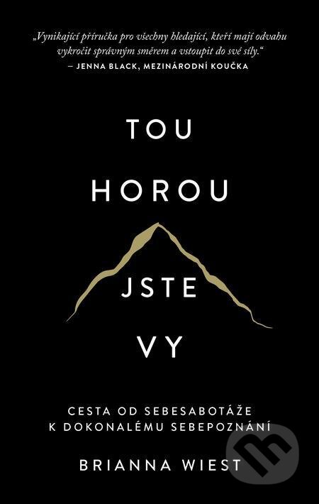 E-kniha: Tou horou jste vy (Brianna Wiest). AURORA, 2023 E-kniha: Tou horou jste vy (Brianna Wiest). AURORA, 2023