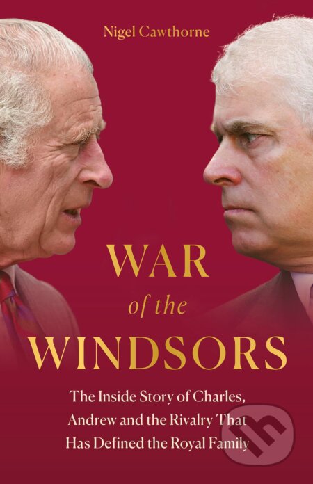Kniha: War of the Windsors (Nigel Cawthorne). Welbeck, 2023 Kniha: War of the Windsors (Nigel Cawthorne). Welbeck, 2023