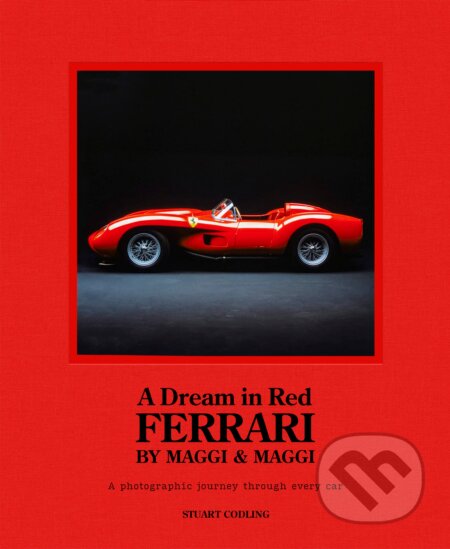 Kniha: A Dream in Red - Ferrari by Maggi & Maggi (Stuart Codling). Welbeck, 2023 Kniha: A Dream in Red - Ferrari by Maggi & Maggi (Stuart Codling). Welbeck, 2023