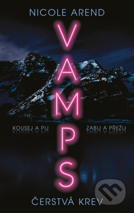 Kniha: Vamps: Čerstvá krev (Nicole Arend). Laser books, 2023 Kniha: Vamps: Čerstvá krev (Nicole Arend). Laser books, 2023