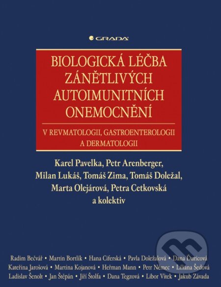 Kniha: Biologická léčba zánětlivých autoimunitních onemocnění (Karel Pavelka a Petr Arenberger Petr). Grada, 2014 Kniha: Biologická léčba zánětlivých autoimunitních onemocnění (Karel Pavelka a Petr Arenberger Petr). Grada, 2014