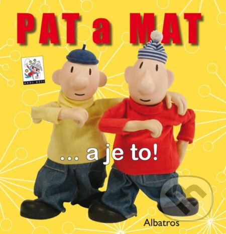 Kniha: PAT a MAT … a je to! (Ivan Rössler). Albatros CZ, 2012 Kniha: PAT a MAT … a je to! (Ivan Rössler). Albatros CZ, 2012