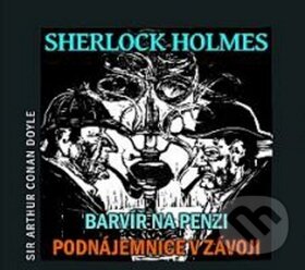 Audiokniha: Sherlock Holmes: Barvíř na penzi / Podnájemnice v závoji (Arthur Conan Doyle). Radioservis, 2015 Audiokniha: Sherlock Holmes: Barvíř na penzi / Podnájemnice v závoji (Arthur Conan Doyle). Radioservis, 2015