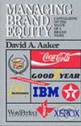 Kniha: Managing Brand Equity (David A. Aaker). Simon & Schuster, 2002 Kniha: Managing Brand Equity (David A. Aaker). Simon & Schuster, 2002