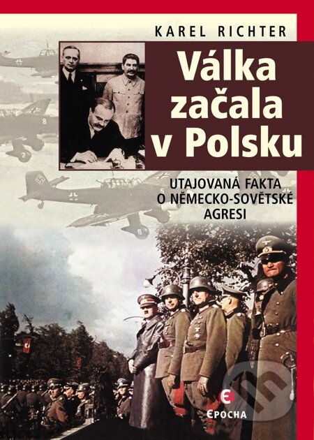 E-kniha: Válka začala v Polsku (Karel Richter). Epocha, 2004 E-kniha: Válka začala v Polsku (Karel Richter). Epocha, 2004
