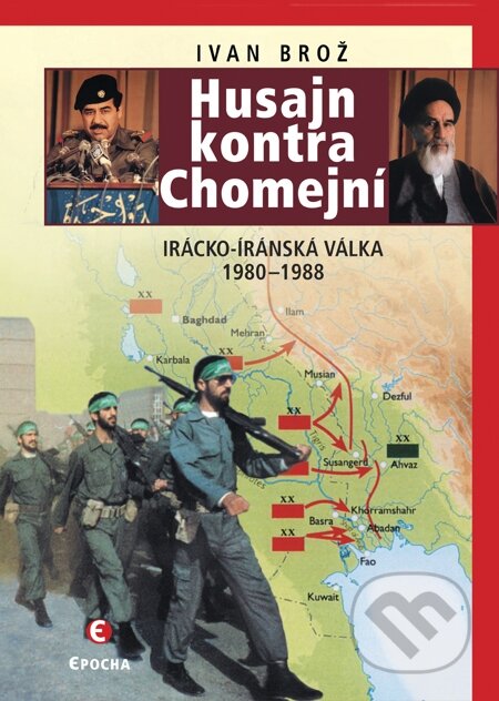 E-kniha: Husajn kontra Chomejní (Ivan Brož). Epocha, 2007 E-kniha: Husajn kontra Chomejní (Ivan Brož). Epocha, 2007