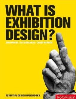 Kniha: What is Exhibition Design? (Jan Lorenc a kolektív). Rotovision, 2010 Kniha: What is Exhibition Design? (Jan Lorenc a kolektív). Rotovision, 2010