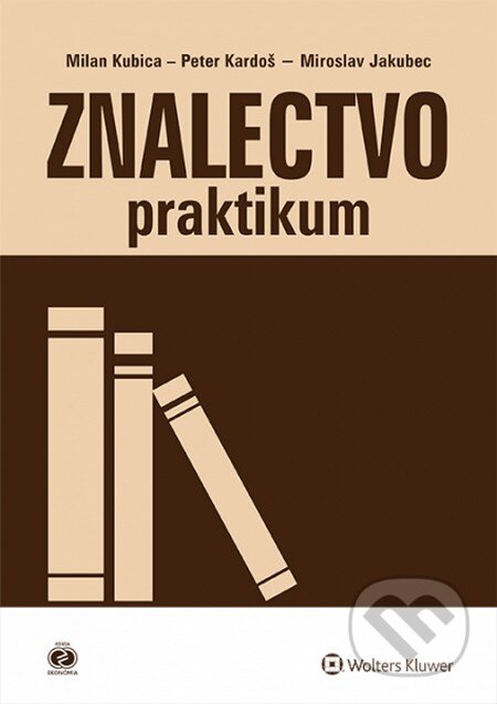 Kniha: Znalectvo – praktikum (Milan Kubica, Peter Kardoš a Miroslav Jakubec). Wolters Kluwer, 2014 Kniha: Znalectvo – praktikum (Milan Kubica, Peter Kardoš a Miroslav Jakubec). Wolters Kluwer, 2014