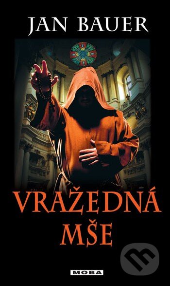 Kniha: Vražedná mše (Jan Bauer). Moba, 2015 Kniha: Vražedná mše (Jan Bauer). Moba, 2015