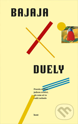 Kniha: Duely (Antonín Bajaja). Host, 2015 Kniha: Duely (Antonín Bajaja). Host, 2015