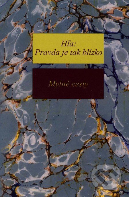Kniha: Hľa: Pravda je tak blízko - Mylné cesty (Richard Steinpach). Efezus, 2014 Kniha: Hľa: Pravda je tak blízko - Mylné cesty (Richard Steinpach). Efezus, 2014