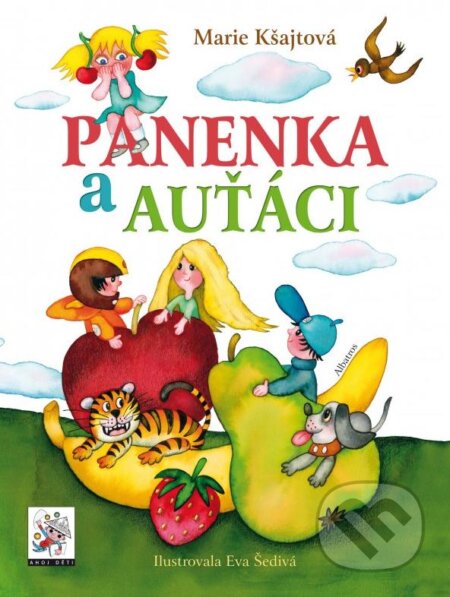 Kniha: Panenka a auťáci (Eva Šedivá a Marie Kšajtová). Albatros CZ, 2012 Kniha: Panenka a auťáci (Eva Šedivá a Marie Kšajtová). Albatros CZ, 2012