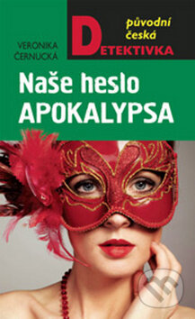 Kniha: Naše heslo Apokalypsa (Veronika Černucká). Moba, 2014 Kniha: Naše heslo Apokalypsa (Veronika Černucká). Moba, 2014