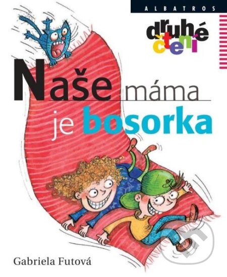 Kniha: Naše máma je bosorka (Gabriela Futová). Albatros CZ, 2008 Kniha: Naše máma je bosorka (Gabriela Futová). Albatros CZ, 2008