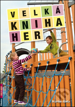 Kniha: Velká kniha her (Martin Gato). Rubico, 2015 Kniha: Velká kniha her (Martin Gato). Rubico, 2015