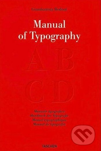 Kniha: Manual of Typography (Stephan Fussel). Taschen, 2010 Kniha: Manual of Typography (Stephan Fussel). Taschen, 2010