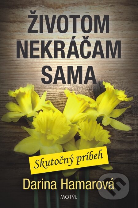 E-kniha: Životom nekráčam sama (Darina Hamarová). Motýľ, 2014 E-kniha: Životom nekráčam sama (Darina Hamarová). Motýľ, 2014
