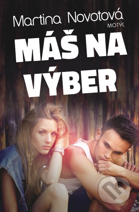 E-kniha: Máš na výber (Martina Novotová). Motýľ, 2014 E-kniha: Máš na výber (Martina Novotová). Motýľ, 2014