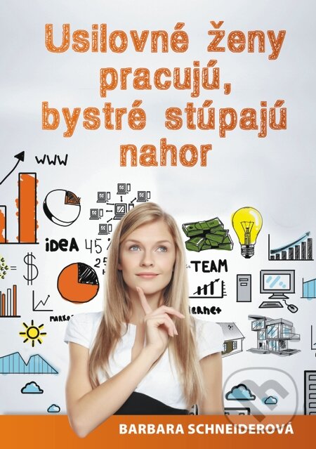 E-kniha: Usilovné ženy pracujú, bystré stúpajú nahor (Barbara Schneider). Motýľ, 2014 E-kniha: Usilovné ženy pracujú, bystré stúpajú nahor (Barbara Schneider). Motýľ, 2014