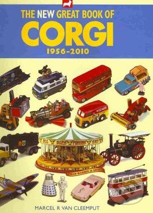 Kniha: The New Great Book of Corgi 1956 - 2010 (Marcel R. Van Cleemput). Marshall Cavendish Limited, 2010 Kniha: The New Great Book of Corgi 1956 - 2010 (Marcel R. Van Cleemput). Marshall Cavendish Limited, 2010