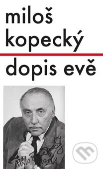 Kniha: Dopis Evě (Miloš Kopecký). Sumbalon, 2014 Kniha: Dopis Evě (Miloš Kopecký). Sumbalon, 2014