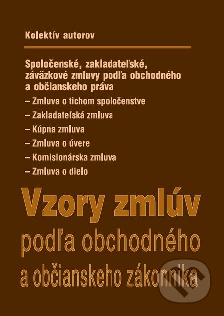 Kniha: Vzory zmlúv podľa obchodného a občianskeho zákonníka + CD s editovateľnými vzormi (Poradca s.r.o.). Poradca s.r.o., 2014 Kniha: Vzory zmlúv podľa obchodného a občianskeho zákonníka + CD s editovateľnými vzormi (Poradca s.r.o.). Poradca s.r.o., 2014