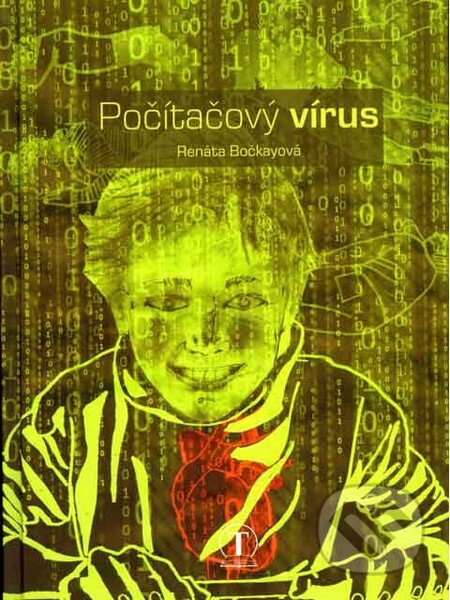 Kniha: Počítačový vírus (Renáta Bočkayová). Tranoscius, 2014 Kniha: Počítačový vírus (Renáta Bočkayová). Tranoscius, 2014