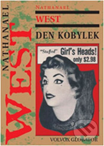 Kniha: Den kobylek (Nathanael West). Volvox Globator, 2014 Kniha: Den kobylek (Nathanael West). Volvox Globator, 2014