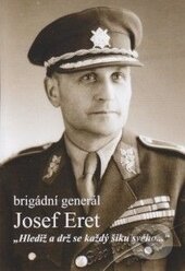 Kniha: Brigádní generál Josef Eret (Martin Vaňourek). Martin Vaňourek, 2013 Kniha: Brigádní generál Josef Eret (Martin Vaňourek). Martin Vaňourek, 2013