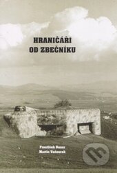 Kniha: Hraničáři od Zbečníku (Martin Vaňourek). Martin Vaňourek, 2012 Kniha: Hraničáři od Zbečníku (Martin Vaňourek). Martin Vaňourek, 2012
