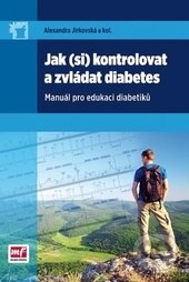 Kniha: Jak (si) kontrolovat a zvládat diabetes (Alexandra Jirkovská). Mladá fronta, 2014 Kniha: Jak (si) kontrolovat a zvládat diabetes (Alexandra Jirkovská). Mladá fronta, 2014