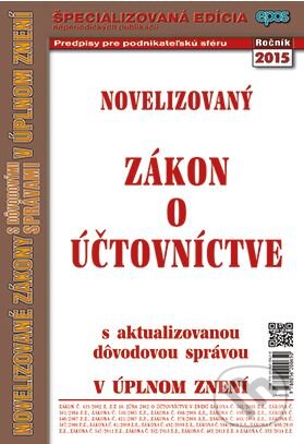 Kniha: Novelizovaný zákon o účtovníctve (Epos). Epos, 2015 Kniha: Novelizovaný zákon o účtovníctve (Epos). Epos, 2015