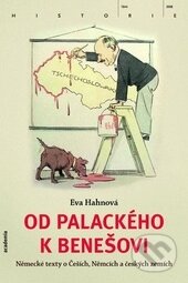 Kniha: Od Palackého k Benešovi (Eva Hahnová). Academia, 2015 Kniha: Od Palackého k Benešovi (Eva Hahnová). Academia, 2015