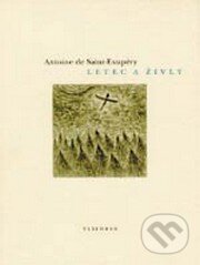 Kniha: Letec a živly (Antoine de Saint-Exupéry). Vyšehrad, 2015 Kniha: Letec a živly (Antoine de Saint-Exupéry). Vyšehrad, 2015