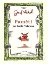 Kniha: Paměti pro Josefa Portmana (Josef Váchal). Trigon, 2014 Kniha: Paměti pro Josefa Portmana (Josef Váchal). Trigon, 2014