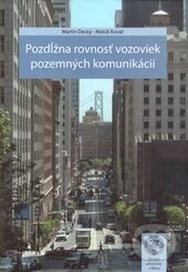 Kniha: Pozdĺžna rovnosť vozoviek pozemných komunikácií (Martin Decký a Matúš Kováč). EDIS, 2014 Kniha: Pozdĺžna rovnosť vozoviek pozemných komunikácií (Martin Decký a Matúš Kováč). EDIS, 2014
