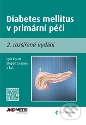 Kniha: Diabetes mellitus v primární péči (Igor Karen a Štěpán Svačina). Axonite, 2015 Kniha: Diabetes mellitus v primární péči (Igor Karen a Štěpán Svačina). Axonite, 2015