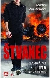 Kniha: Štvanec (Martin McGartland). Alpress, 2014 Kniha: Štvanec (Martin McGartland). Alpress, 2014
