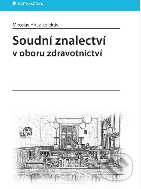 Soudní znalectví - Miroslav Hirt a kolektiv, Grada, 2014