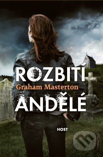 Kniha: Rozbití andělé (Graham Masterton). Host, 2015 Kniha: Rozbití andělé (Graham Masterton). Host, 2015