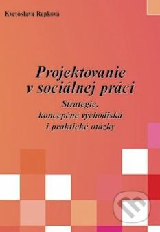 Projektovanie v sociálnej práci - Kvetoslava Repková, Epos, 2000