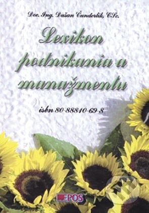 Kniha: Lexikon podnikania a manažmentu (Dušan Čunderlík). Epos, 1996 Kniha: Lexikon podnikania a manažmentu (Dušan Čunderlík). Epos, 1996