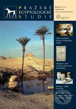 Kniha: Pražské egyptologické studie XIII/2014 (Filozofická fakulta UK v Praze). Filozofická fakulta UK v Praze, 2014 Kniha: Pražské egyptologické studie XIII/2014 (Filozofická fakulta UK v Praze). Filozofická fakulta UK v Praze, 2014