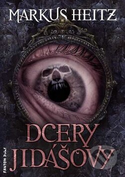 Kniha: Dcery Jidášovy (Markus Heitz). FANTOM Print, 2015 Kniha: Dcery Jidášovy (Markus Heitz). FANTOM Print, 2015