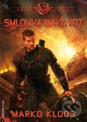 Kniha: Smlouva na život (Marko Kloos). FANTOM Print, 2017 Kniha: Smlouva na život (Marko Kloos). FANTOM Print, 2017