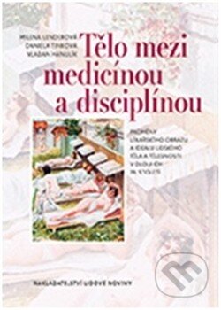 Kniha: Tělo mezi medicínou a disciplínou (Milena Lenerová, Daniela Tinková a Vladan Hanulík). Nakladatelství Lidové noviny, 2015 Kniha: Tělo mezi medicínou a disciplínou (Milena Lenerová, Daniela Tinková a Vladan Hanulík). Nakladatelství Lidové noviny, 2015